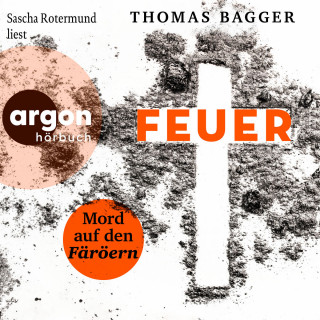 Thomas Bagger: FEUER - Mord auf den Färöern - Ein Fall für die Task Force 14, Band 2 (Ungekürzte Lesung)