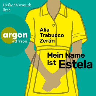 Alia Trabucco Zerán: Mein Name ist Estela (Ungekürzte Lesung)