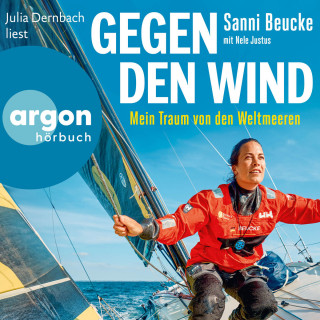 Sanni Beucke: Gegen den Wind - Mein Traum von den Weltmeeren (Ungekürzte Lesung)