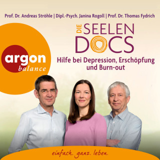Janina Rogoll, Andreas Ströhle, Thomas Fydrich: Die Seelen-Docs - Hilfe bei Depression, Erschöpfung und Burn-out (Ungekürzte Lesung)