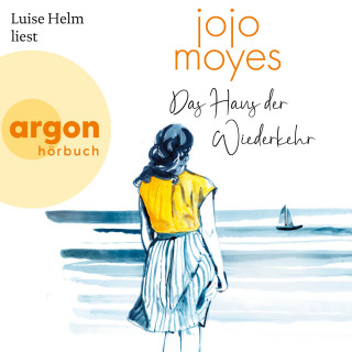 Jojo Moyes: Das Haus der Wiederkehr (Autorisierte Lesefassung)