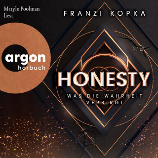 Franzi Kopka: Was die Wahrheit verbirgt - Honesty-Trilogie, Band 1 (Ungekürzte Lesung)