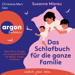 Susanne Mierau: Das Schlafbuch für die ganze Familie - Mehr Ruhe, Energie und Ausgeglichenheit für Babys, Kinder und Eltern (Ungekürzte Lesung)
