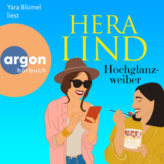 Hera Lind: Hochglanzweiber (Ungekürzte Lesung)