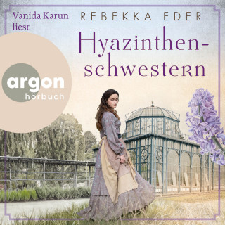 Rebekka Eder: Hyazinthenschwestern (Ungekürzte Lesung)