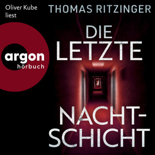 Thomas Ritzinger: Die letzte Nachtschicht (Ungekürzte Lesung)