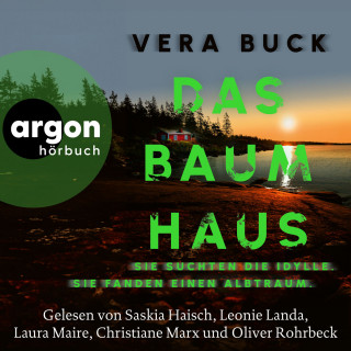 Vera Buck: Das Baumhaus - Sie suchten die Idylle. Sie fanden einen Albtraum. (Ungekürzte Lesung)