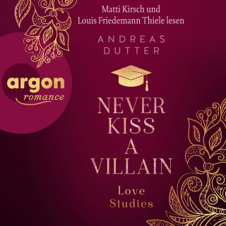 Andreas Dutter: Never Kiss a Villain - Love Studies, Band 1 (Ungekürzte Lesung)