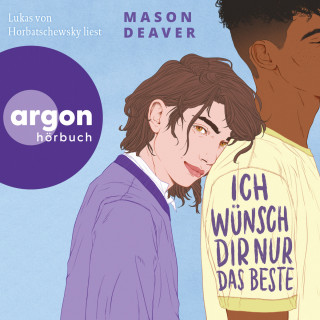 Mason Deaver: Ich wünsch' dir nur das Beste (Ungekürzte Lesung)