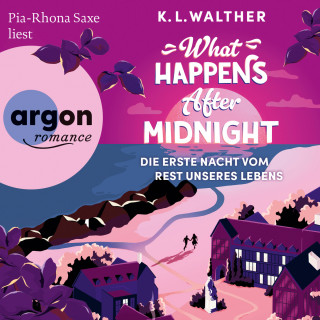 K. L. Walther: What Happens After Midnight - Die erste Nacht vom Rest unseres Lebens (Ungekürzte Lesung)