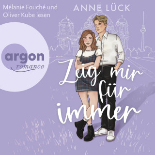 Anne Lück: Zeig mir Für immer - Die Berlin-in-Love-Dilogie, Band 2 (Ungekürzte Lesung)