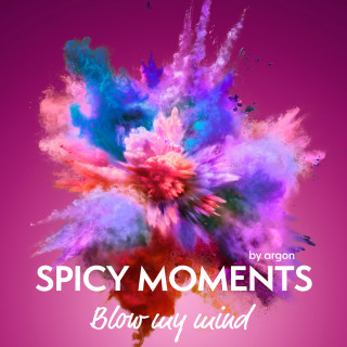 spicy moments by argon: Blow my Mind - Erotische Geschichte - spicy moments, Band 5 (Ungekürzte Lesung)