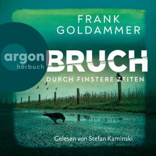 Frank Goldammer: Bruch: Durch finstere Zeiten - Felix Bruch, Band 3 (Ungekürzte Lesung)