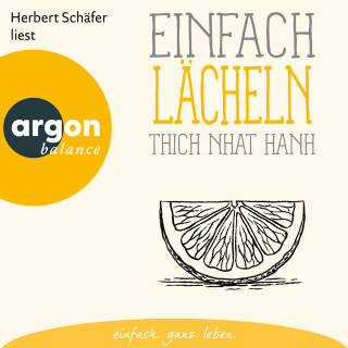 Thich Nhat Hanh: Einfach lächeln (Ungekürzte Lesung)