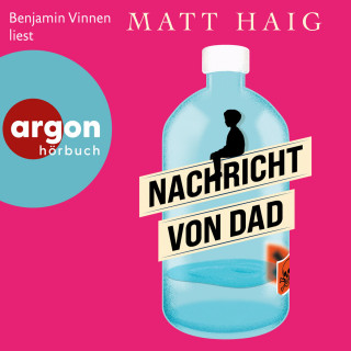 Matt Haig: Nachricht von Dad (Ungekürzte Lesung)