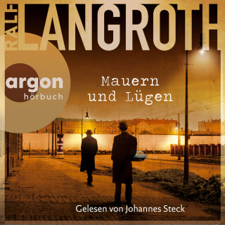 Ralf Langroth: Mauern und Lügen - Die Philipp-Gerber-Romane, Band 4 (Ungekürzte Lesung)