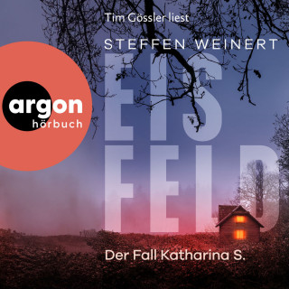 Steffen Weinert: Eisfeld - Der Fall Katharina S. - Kriminalroman - Mara Eisfeld ermittelt, Band 1 (Ungekürzte Lesung)