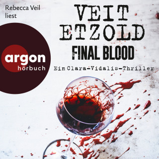 Veit Etzold: Final Blood - Thriller - Die Clara-Vidalis-Reihe, Band 9 (Ungekürzte Lesung)