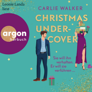 Carlie Walker: Christmas undercover - Sie will ihn verhaften. Er will sie verführen ... (Ungekürzte Lesung)