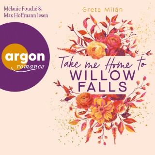 Greta Milán: Take Me Home to Willow Falls (Ungekürzte Lesung)