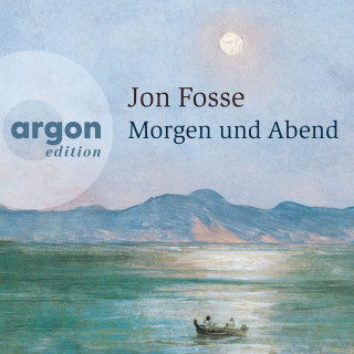 Jon Fosse: Morgen und Abend (Ungekürzte Lesung)