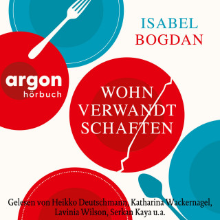 Isabel Bogdan: Wohnverwandtschaften (Ungekürzte Lesung)