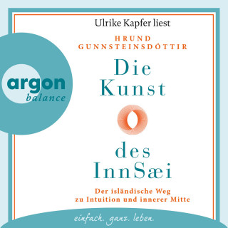 Hrund Gunnsteinsdóttir: Die Kunst des InnSæi - Der isländische Weg zu Intuition und innerer Mitte (Ungekürzte Lesung)