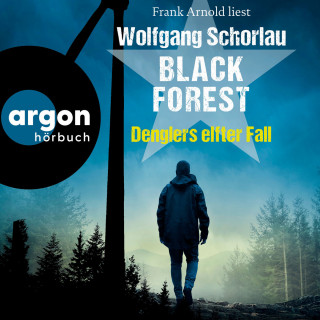 Wolfgang Schorlau: Black Forest - Denglers elfter Fall - Dengler ermittelt, Band 11 (Ungekürzte Lesung)