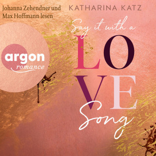 Katharina Katz: Say It With A Love Song (Ungekürzte Lesung)