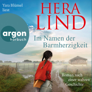 Hera Lind: Im Namen der Barmherzigkeit - Roman nach einer wahren Geschichte (Autorisierte Lesefassung)