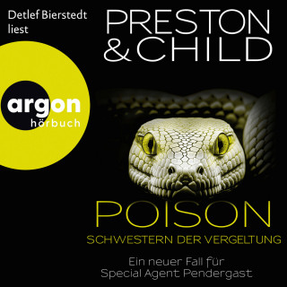 Douglas Preston, Lincoln Child: Poison - Schwestern der Vergeltung - Ein neuer Fall für Special Agent Pendergast - Ein Fall für Special Agent Pendergast, Band 22 (Autorisierte Lesefassung)