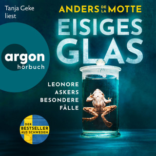 Anders de la Motte: Eisiges Glas - Leonore Askers besondere Fälle - Leo Asker, Band 2 (Ungekürzte Lesung)