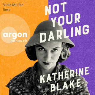 Katherine Blake: Not Your Darling (Ungekürzte Lesung)