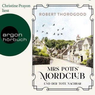 Robert Thorogood: Mrs Potts' Mordclub und der tote Nachbar - Mord ist Potts' Hobby, Band 1 (Ungekürzt)