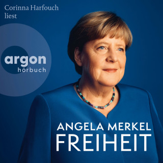 Angela Merkel, Beate Baumann: Freiheit - Erinnerungen 1954-2021 (Ungekürzte Lesung)