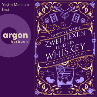 Annette Marie: Zwei Hexen und ein Whiskey - Guild Codex: Spellbound, Band 3 (Ungekürzte Lesung)