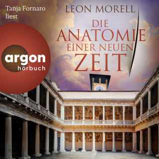 Leon Morell: Die Anatomie einer neuen Zeit (Ungekürzte Lesung)