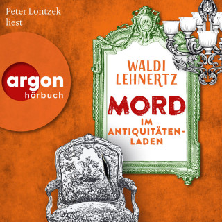 Waldi Lehnertz, Miriam Rademacher: Mord im Antiquitätenladen - Siggi Malich ermittelt, Band 1 (Ungekürzte Lesung)