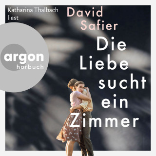 David Safier: Die Liebe sucht ein Zimmer (Ungekürzte Lesung)