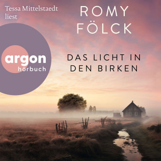 Romy Fölck: Das Licht in den Birken (Ungekürzte Lesung)