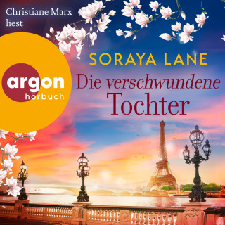 Soraya Lane: Die verschwundene Tochter - Die verlorenen Töchter, Band 5 (Ungekürzte Lesung)
