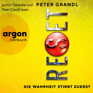 Peter Grandl: Reset - Die Wahrheit stirbt zuerst (Ungekürzte Lesung)
