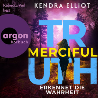 Kendra Elliot: Merciful Truth - Erkennet die Wahrheit - Die Mercy Kilpatrick Serie, Band 2 (Ungekürzte Lesung)