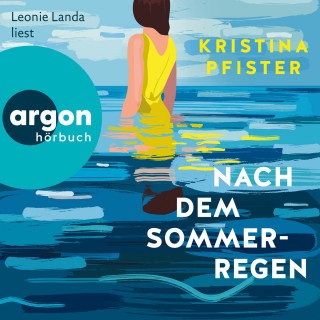 Kristina Pfister: Nach dem Sommerregen (Ungekürzte Lesung)