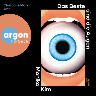 Monika Kim: Das Beste sind die Augen (Ungekürzte Lesung)