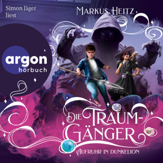 Markus Heitz: Aufruhr in Dunkelion - Die Traumgänger, Band 3 (Ungekürzt)