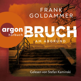 Frank Goldammer: Bruch: Am Abgrund - Felix Bruch, Band 4 (Ungekürzte Lesung)