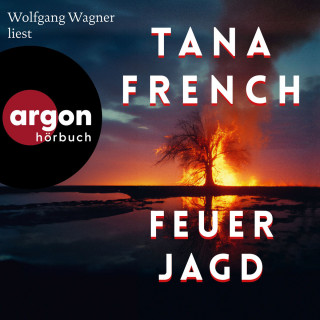 Tana French: Feuerjagd (Ungekürzte Lesung)