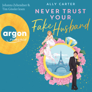 Ally Carter: Never Trust Your Fake Husband (Ungekürzte Lesung)