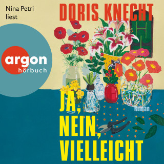 Doris Knecht: Ja, nein, vielleicht (Ungekürzte Lesung)